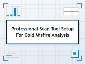 Optimizing Your Scan Tool for Cold Start Misfires