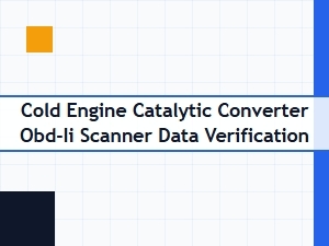 Verifying Catalytic Converter Data with a Cold Engine Scan