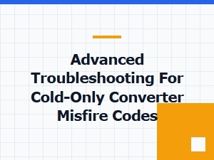Troubleshooting Cold Converter Misfire Codes
